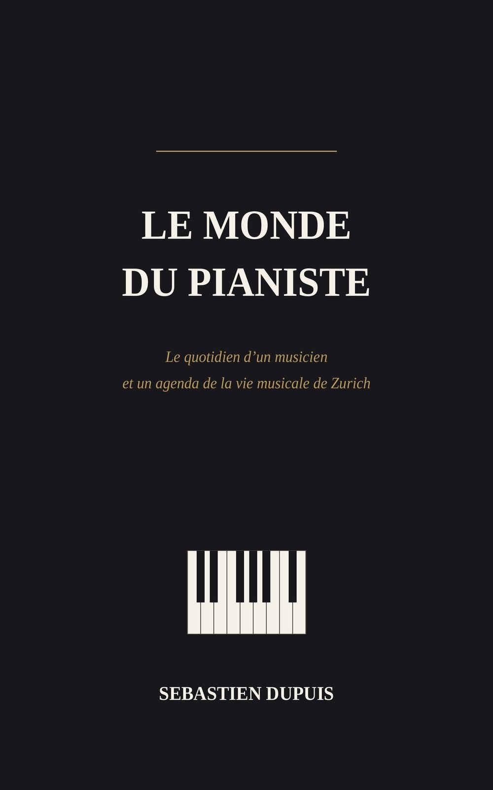 Le monde du pianiste, livre de Sebastien Dupuis